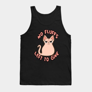 No Fluffs Left to Give Angry Judgy Sphynx Hairless Cat Tank Top